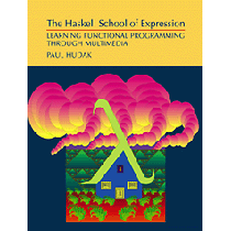The Haskell School of Expression The Haskell School of Expression